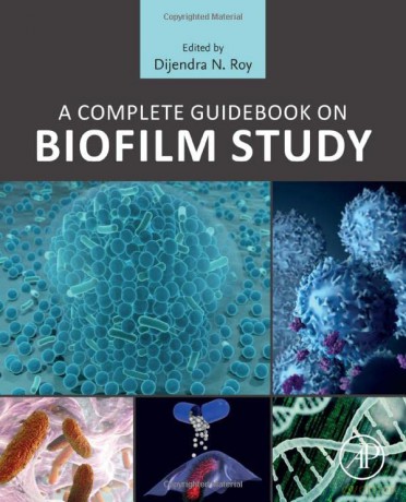 A Complete Guidebook on Biofilm Study - Dijendra N. Roy [KSIĄŻKA]