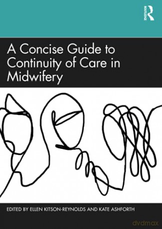 A Concise Guide to Continuity of Care in Midwifery - Ellen Kitson-Reynolds [KSIĄŻKA]
