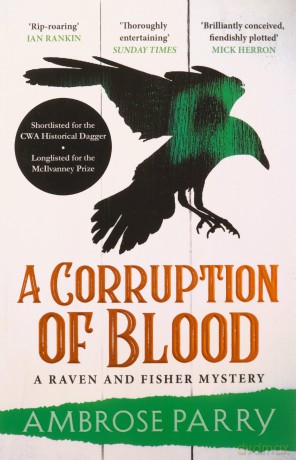 A Corruption of Blood: 3 (A Raven and Fisher Mystery) - Ambrose Parry [KSIĄŻKA]