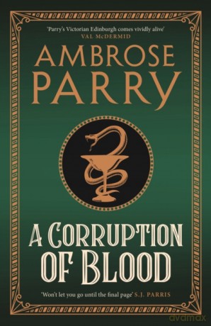 A Corruption of Blood: Ambrose Parry (A Raven and Fisher Mystery) - Ambrose Parry [KSIĄŻKA]
