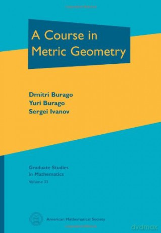 A Course in Metric Geometry (Graduate Studies in Mathematics) - Dmitri Burago [KSIĄŻKA]