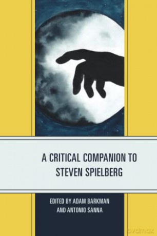 A Critical Companion to Steven Spielberg (Critical Companions to Contemporary Directors) - Adam Barkman [KSIĄŻKA]