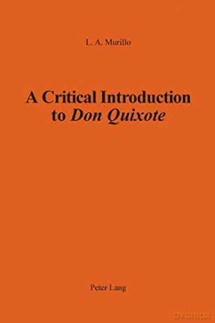 A Critical Introduction to Don Quixote - Luis Andrés Murillo [KSIĄŻKA]