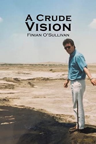 A Crude Vision - Finian O'Sullivan [KSIĄŻKA]