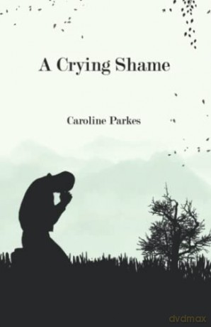 A Crying Shame - Caroline Parkes [KSIĄŻKA]