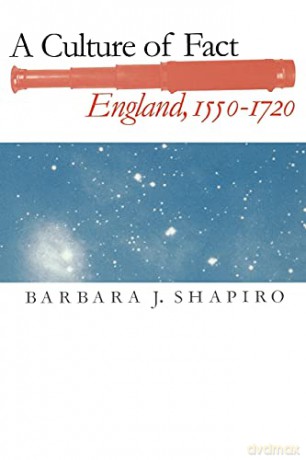A Culture of Fact: England, 1550-1720 - Barbara J. Shapiro [KSIĄŻKA]