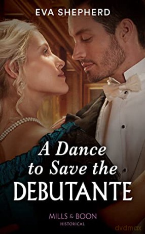 A Dance To Save The Debutante: Book 1 (Those Roguish Rosemonts) - Eva Shepherd [KSIĄŻKA]