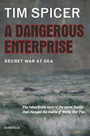 A Dangerous Enterprise: Secret War at Sea - Tim Spicer [KSIĄŻKA]