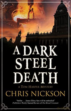 A Dark Steel Death: 10 (A Tom Harper Mystery) - Chris Nickson [KSIĄŻKA]
