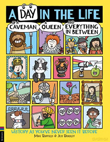 A Day in the Life of a Caveman, a Queen and Everything In Between: History as You've Never Seen It Before - Mike Barfield [KSIĄŻKA]