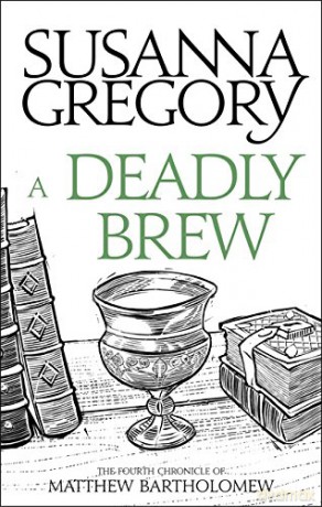 A Deadly Brew: The Fourth Matthew Bartholomew Chronicle (Chronicles of Matthew Bartholomew) - Susanna Gregory [KSIĄŻKA]