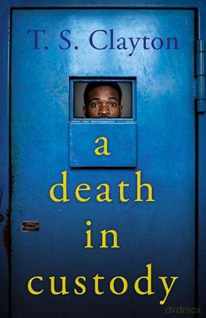 A Death in Custody - T. S. Clayton [KSIĄŻKA]