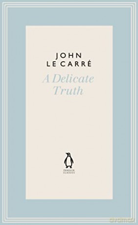 A Delicate Truth (The Penguin John le Carré Hardback Collection) - John le Carré [KSIĄŻKA]