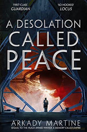 A Desolation Called Peace (Teixcalaan, 2) - Arkady Martine [KSIĄŻKA]