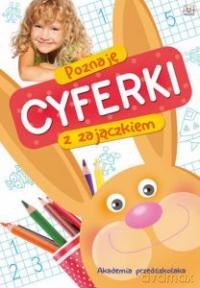 Akademia przedszkolaka - Poznaję cyferki z zajączkiem [KSIĄŻKA]