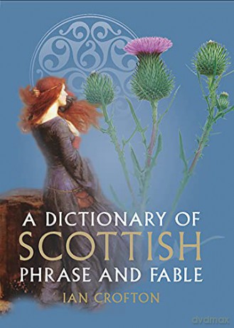 A Dictionary of Scottish Phrase and Fable - Ian Crofton [KSIĄŻKA]