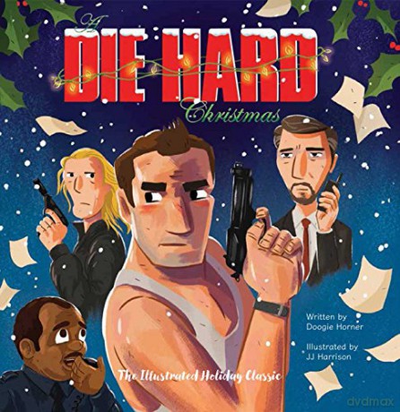 A Die Hard Christmas: The Illustrated Holiday Classic (Insight Editions) - Doogie Horner [KOMIKS]