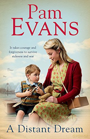 A Distant Dream: It takes courage and forgiveness to survive sickness and war - Pamela Evans [KSIĄŻKA]