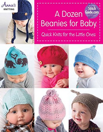 A Dozen Beanies for Baby: Quick Knits for the Little Ones - Annie's [KSIĄŻKA]