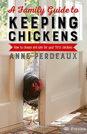A Family Guide To Keeping Chickens, 2nd Edition: How to choose and care for your first chickens - Anne Perdeaux [KSIĄŻKA]