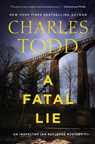 A Fatal Lie: A Novel: 23 (Inspector Ian Rutledge Mysteries, 23) - Charles Todd [KSIĄŻKA]