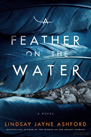 A Feather on the Water: A Novel - Lindsay Jayne Ashford [KSIĄŻKA]