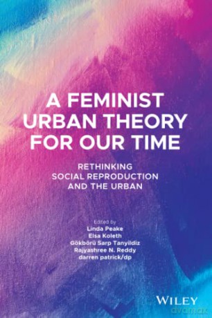 A Feminist Urban Theory for Our Time: Rethinking Social Reproduction and the Urban (Antipode Book Series) - Linda Peake [KSIĄŻKA]