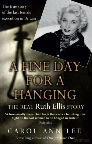 A Fine Day for a Hanging: The Real Ruth Ellis Story - Carol Ann Lee [KSIĄŻKA]