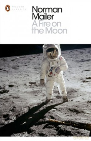 A Fire on the Moon (Penguin Modern Classics) - Norman Mailer [KSIĄŻKA]