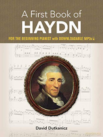 A First Book of Haydn: With Downloadable MP3s (Dover Classical Piano Music for Beginners) - David Dutkanicz [KSIĄŻKA]