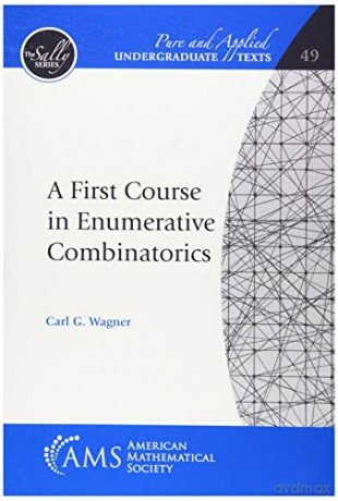 A First Course in Enumerative Combinatorics (Pure and Applied Undergraduate Texts) - Carl G. Wagner [KSIĄŻKA]