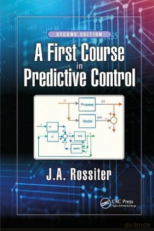 A First Course in Predictive Control - J.A. Rossiter [KSIĄŻKA]