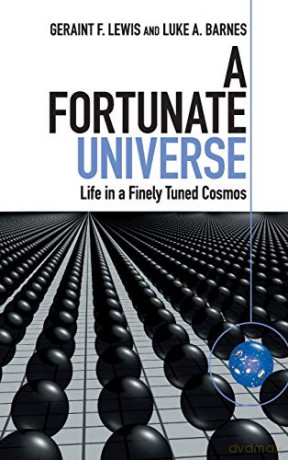 A Fortunate Universe: Life in a Finely Tuned Cosmos - Geraint F. Lewis [KSIĄŻKA]