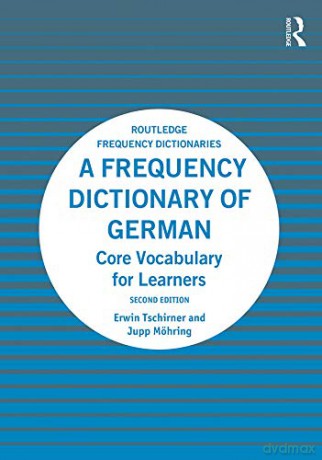 A Frequency Dictionary of German: Core Vocabulary for Learners (Routledge Frequency Dictionaries) - Erwin Tschirner [KSIĄŻKA]