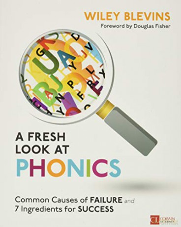 A Fresh Look at Phonics, Grades K-2: Common Causes of Failure and 7 Ingredients for Success (Corwin Literacy) - Wiley W. Blevins [KSIĄŻKA]