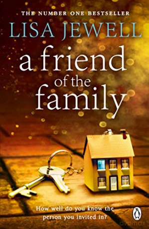 A Friend of the Family: The addictive and emotionally satisfying page-turner that will have you hooked - Lisa Jewell [KSIĄŻKA]