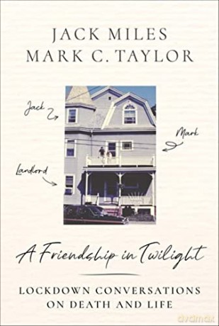A Friendship in Twilight: Lockdown Conversations on Death and Life - Jack Miles [KSIĄŻKA]