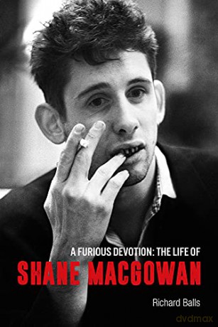 A Furious Devotion: The Life of Shane MacGowan - Richard Balls [KSIĄŻKA]