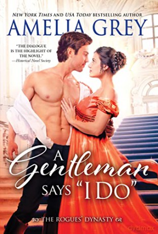 A Gentleman Says "I Do": 5 (The Rogues' Dynasty, 5) - Amelia Grey [KSIĄŻKA]