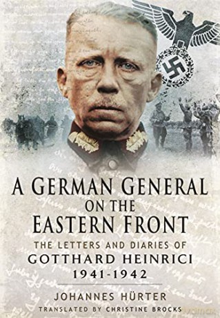 A German General on the Eastern Front: The Letters and Diaries of Gotthard Heinrici 1941-1942 - Huerter Johannes [KSIĄŻKA]