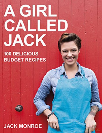 A Girl Called Jack: 100 delicious budget recipes - Jack Monroe [KSIĄŻKA]