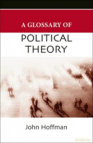 A Glossary of Political Theory (Politics Glossaries) - John Hoffman [KSIĄŻKA]