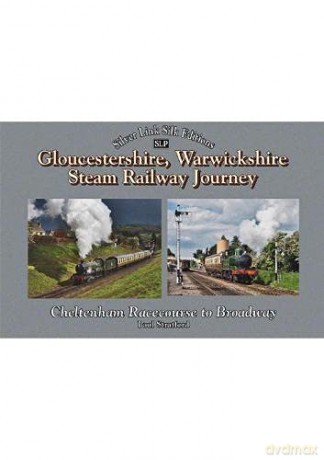 A Gloucestershire Warwickshire Railway Journey Broadway to Cheltenham - Paul Stratford [KSIĄŻKA]