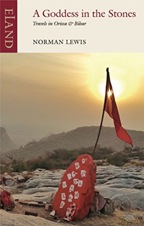 A Goddess in the Stones: Travels India: Travels in Eastern India: Bihar and Orissa - Norman Lewis [KSIĄŻKA]