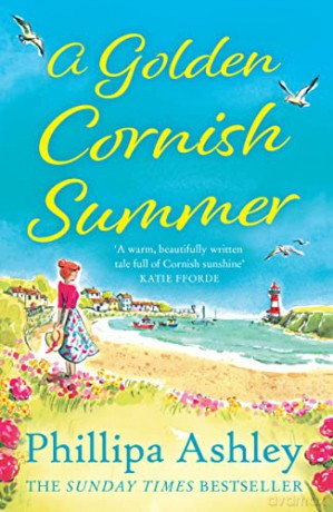 A Golden Cornish Summer: An absolutely perfect and uplifting romantic summer read from the Sunday Times bestseller - Phillipa Ashley [KSIĄŻKA]