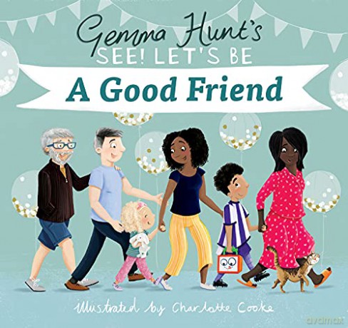 A Good Friend (See! Let's Be) (Gemma Hunt's See! Let's Be) - Gemma Hunt [KSIĄŻKA]