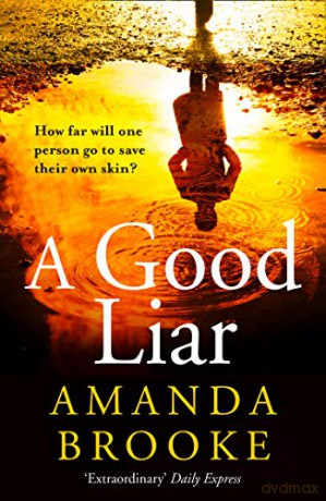 A Good Liar: A gripping thriller novel perfect for escaping in 2021 - Amanda Brooke [KSIĄŻKA]