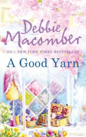 A Good Yarn (A Blossom Street Story): Book 2 (A Blossom Street Novel) - Debbie Macomber [KSIĄŻKA]