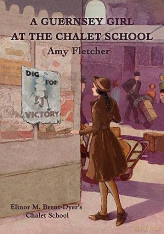 A Guernsey Girl at the Chalet School: 19+ - Amy Fletcher [KSIĄŻKA]