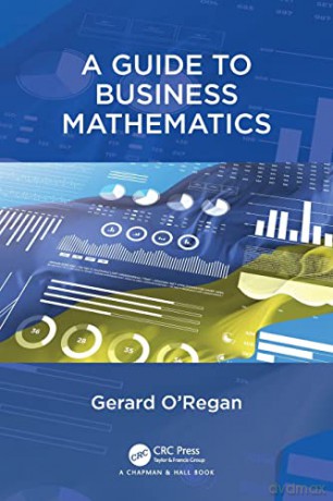 A Guide to Business Mathematics - Gerard O'Regan [KSIĄŻKA]